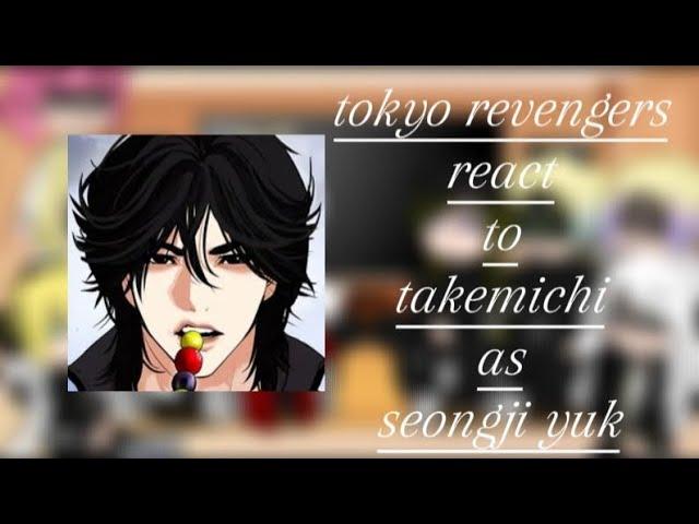 || Tokyo Revengers || react to || takemichi as seongji yuk || part 1 /2 ||