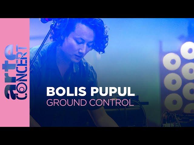 Bolis Pupul in Ground Control - ARTE Concert