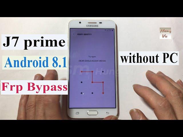 Samsung J7 Prime g610F Frp bypass Android 8.1 without PC 2022 - Gsm Hung Vu.