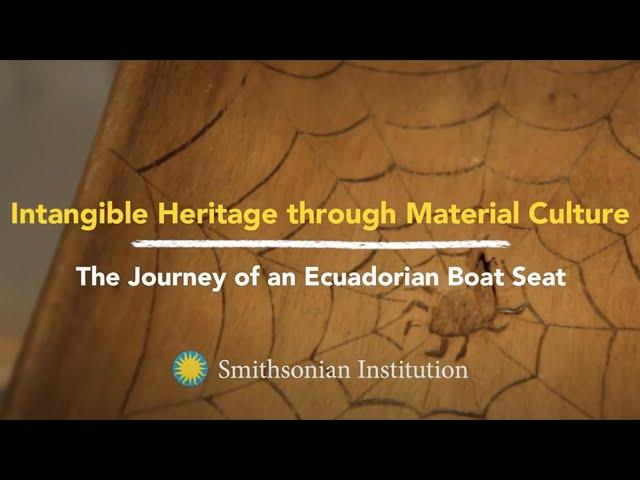 Intangible Heritage through Material Culture: The Journey of an Ecuadorian Boat Seat