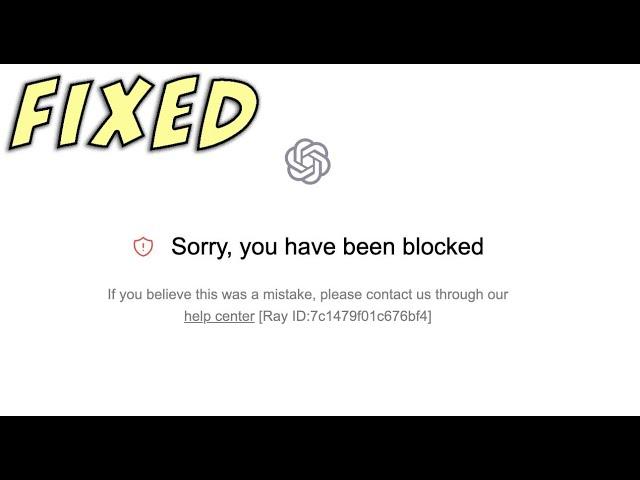 ChatGPT: Sorry, you have been blocked If you believe this was a mistake problem fixed - Openai