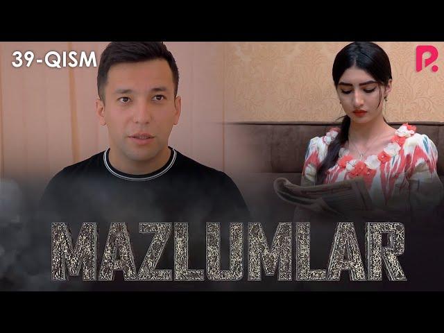 Mazlumlar (o'zbek serial) | Мазлумлар (узбек сериал) 39-qism