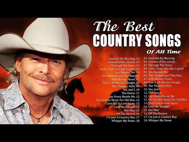 The Best Of Country Songs Of All Time - Alan Jackson, Garth Brooks, Kenny Rogers, Anne Murray