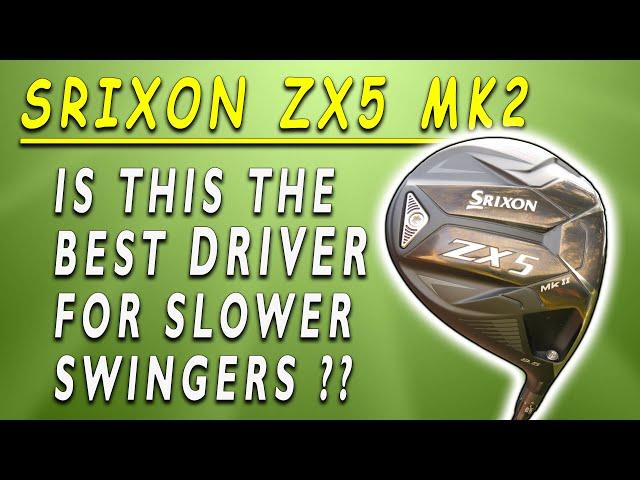 Srixon ZX5 MK2 DRIVER The MOST Forgiving Option??