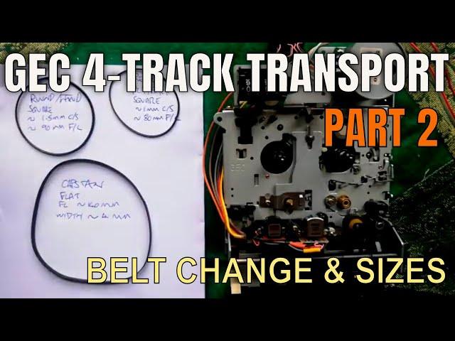 GEC 4-track Cassette Transport | 2 | Belt change & sizes | | Porta One Two 05 MT2X MT3X X-15