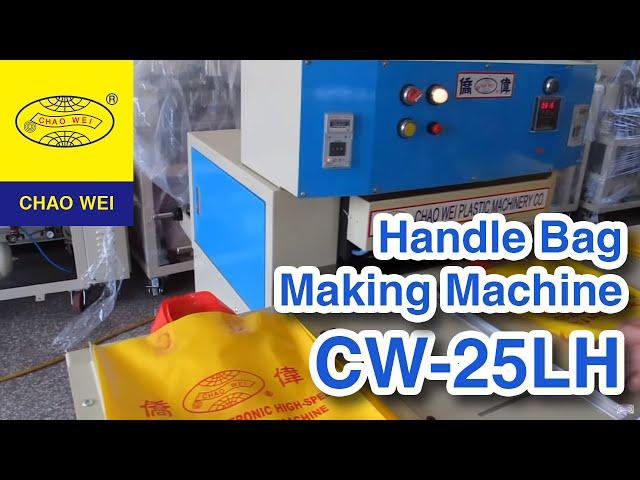 Semi-automatic Soft Loop Handle Bag Making Machine | CHAO WEI: CW-25LH