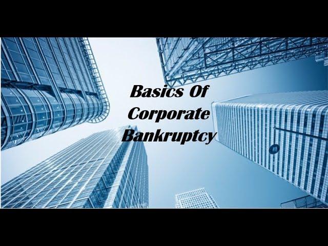 Restructuring Through Bankruptcy - Basics Of Corporate Bankruptcy