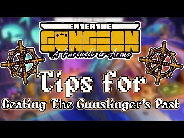 Enter the Gungeon A Farewell to Arms - Tips on Beating The Gunslinger's Past