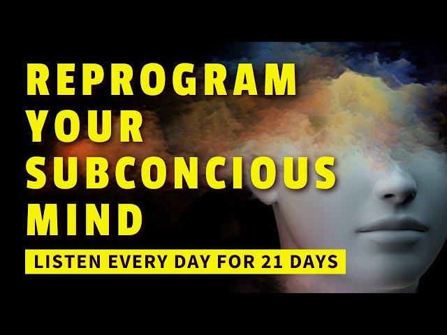 Reprogram Your Subconscious Mind - Guided Meditation