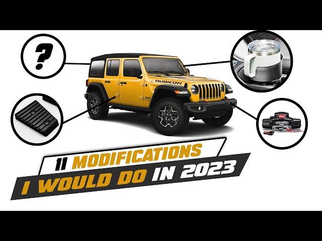 11 Jeep Wrangler Mods I'd DO in 2023