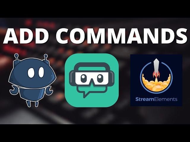 Twitch Mod Commands: How to Add a Command as a Mod (Nightbot, Cloudbot, Streamelements)