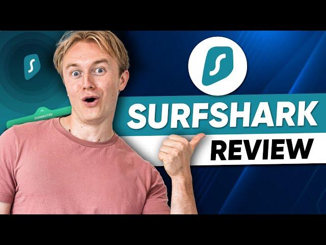 Surfshark VPN Review: Everything Revealed in 6 Minutes (PROS & CONS)