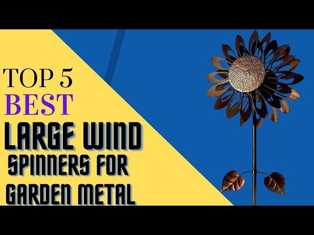 Top 5 Best Large Wind Spinners for Garden Metal