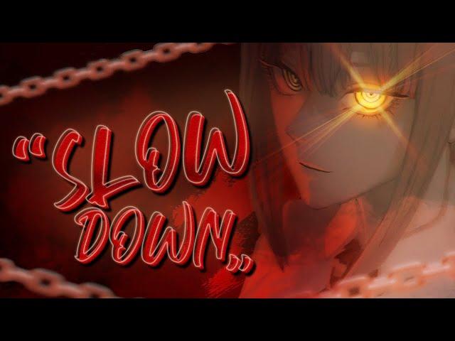 『'SLOW DOWN'』  MULTIFANDOM MEP