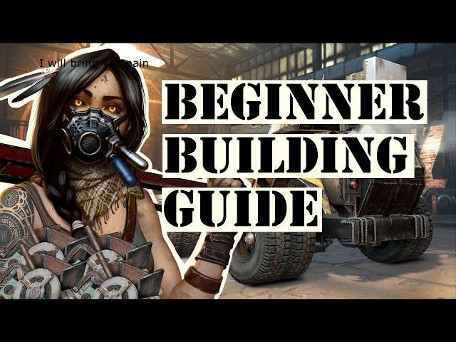 START HERE! New Crossout Beginner's Building Guide! - 2022! - Building Tips & Tricks - How To - Pro