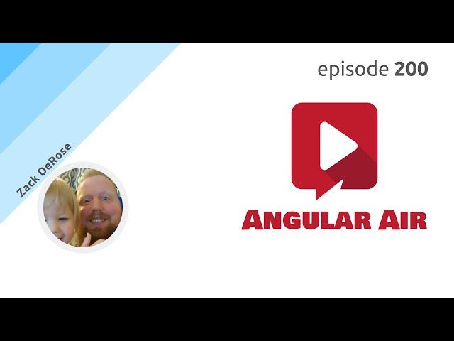 ngAir 200 - Angular CDK Data Tables with Zack DeRose