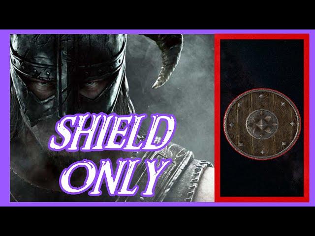 CAN YOU BEAT SKYRIM USING SHIELDS ONLY?