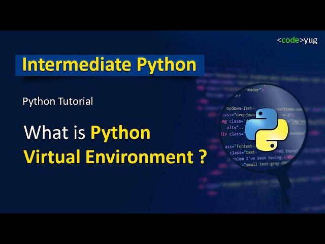 What is Python Virtual Environments | What is the Need of Python Virtual Environments