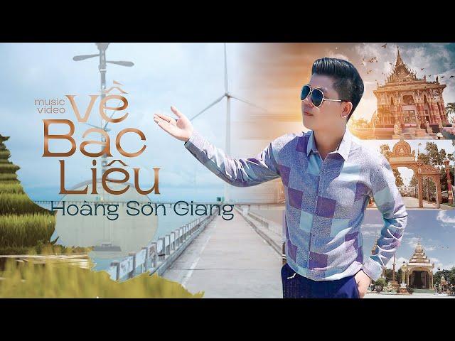 Về Bạc Liêu - Nhạc Trữ Tình Dân Ca Mới Nhất - Toàn Cảnh Bạc Liêu Đẹp Ngất Ngây - MC Hoàng Sơn Giang