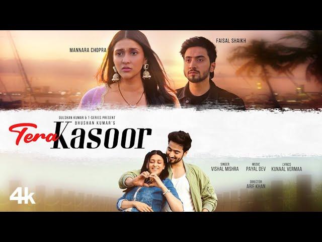 TERA KASOOR (Official Video Song) Vishal Mishra | Payal Dev,Kunaal Vermaa | Faisu,Mannara| Bhushan K