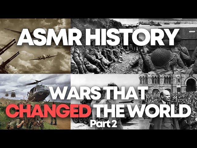 ASMR History | Wars That Changed The World (WW1, WW2 & More) [Whispered]