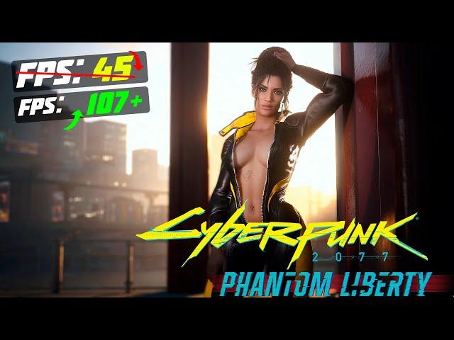 Cyberpunk 2077: Phantom Liberty! Increase FPS and Optimization PC! BEST SETTINGS