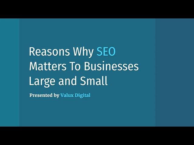 Reasons Why SEO Matters To Businesses Large and Small