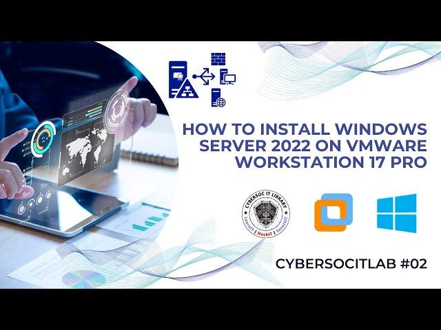 How to Install Windows Server 2022 On VMware Workstation 17 Pro