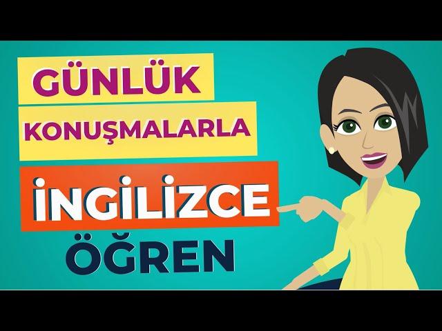 İngilizce Günlük Konuşmalar Pratik Çalışması | İngilizce Cümle Kurma