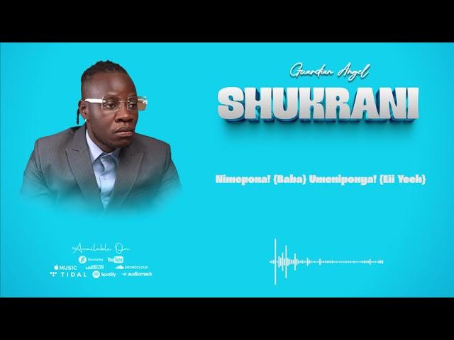 Guardian Angel - Shukrani (official Audio )