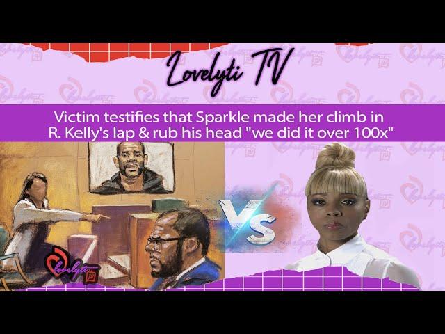 Victim testifies that Sparkle made her climb in R. Kelly's lap & rub his head "we did it over 100x"