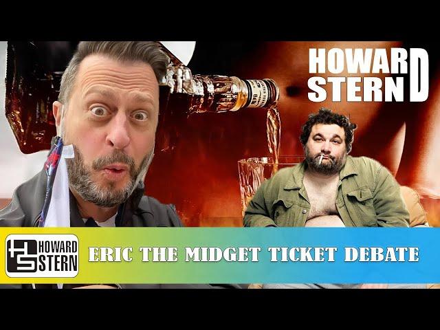 𝗧𝗵𝗲 𝗛𝗼𝘄𝗮𝗿𝗱 𝗦𝘁𝗲𝗿𝗻 𝗦𝗵𝗼𝘄   𝗘𝗿𝗶𝗰 the Midget ticket debate