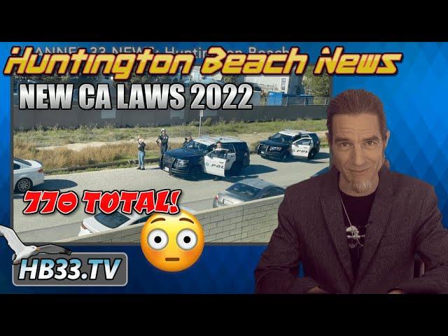 770 New CA Laws - Huntington Beach News - Jan 4th 2022 - HB33.TV