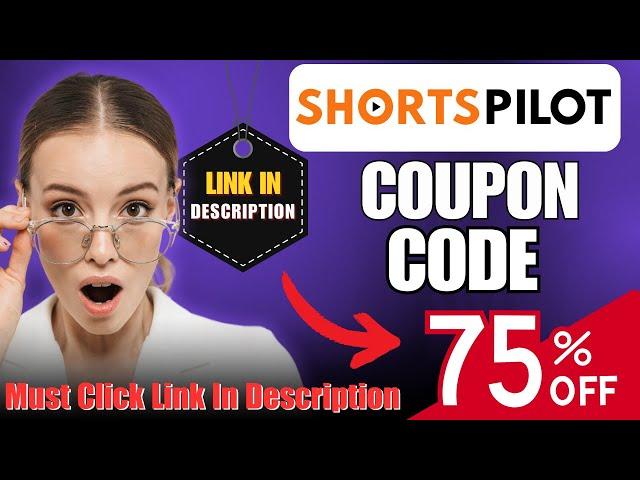 Shortspilot Ai Coupon Code : Get Upto 75% Off On All Plans | Shortspilot Ai Promo Code