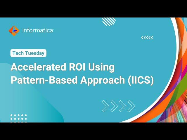 Accelerated ROI Using Pattern Based Approach (IICS)