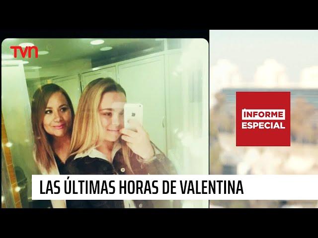 Informe Especial: Las últimas horas de Valentina