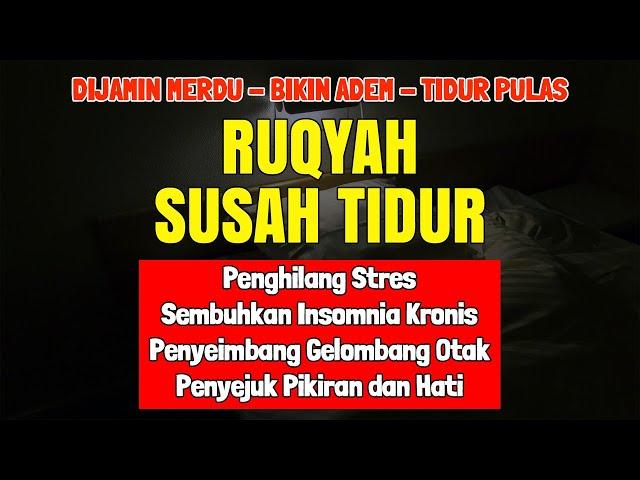 Ruqyah Susah Tidur Malam, Ayat Ruqyah Insomnia Susah Tidur dan Gelisah