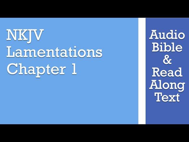 Lamentations 1 - NKJV (Audio Bible & Text)