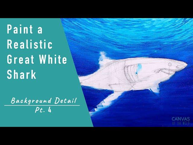 Paint a Realistic Great White Shark in Acrylic  - Pt. 4