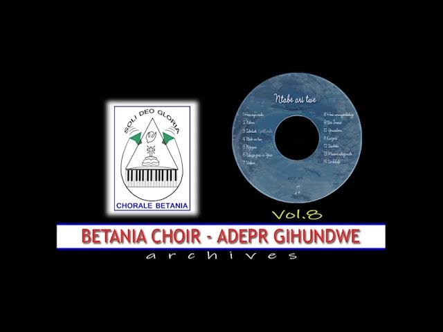 Indirimbo za Vol.8 || Betania Choir, ADEPR Gihundwe || Audio Archives