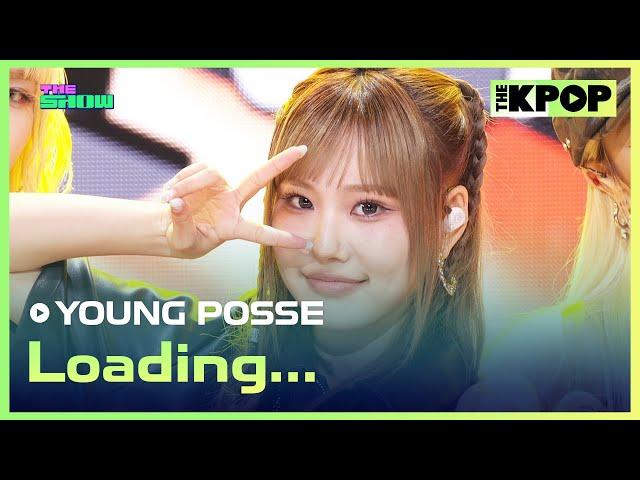 YOUNG POSSE, Loading... (영파씨, Loading...) [THE SHOW 240827]