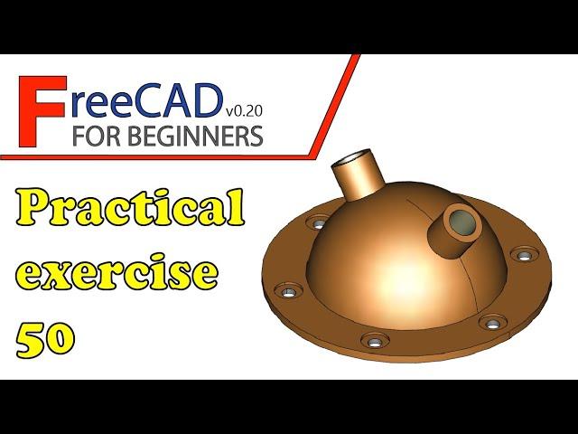 FreeCAD Beginners tutorial: practical exercise 50