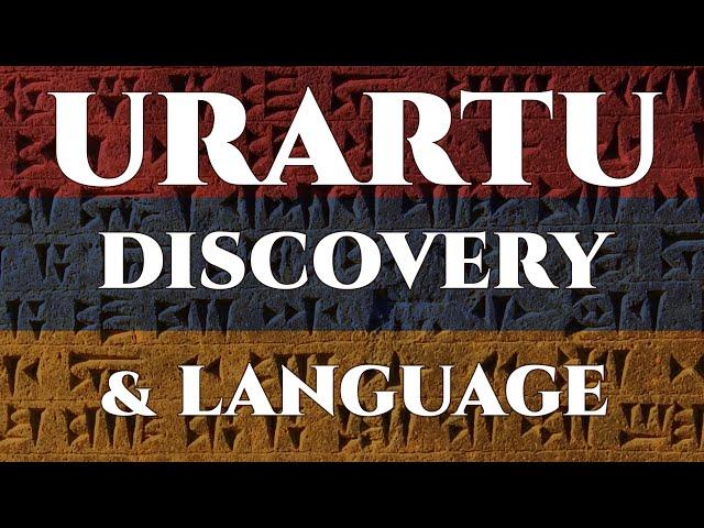 Kingdom of Urartu - Discovery & Language