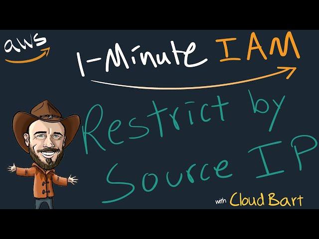 Restrict by Source IP Address - 1-Minute IAM Lesson