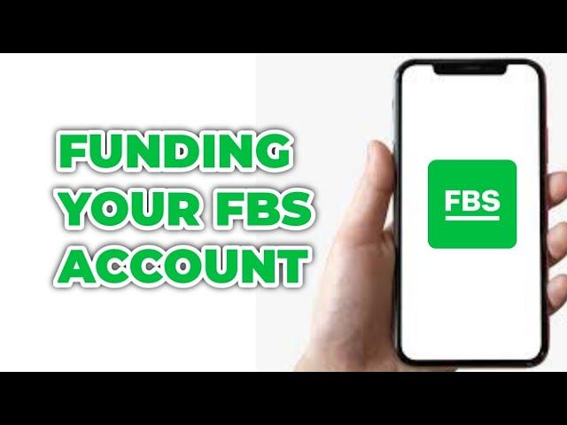 HOW TO VERIFY AND FUND YOUR FBS ACCOUNT