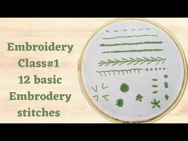 Embroidery Class #1, 12 Basic embroidery stitches for beginners, Learn Embroidery designs