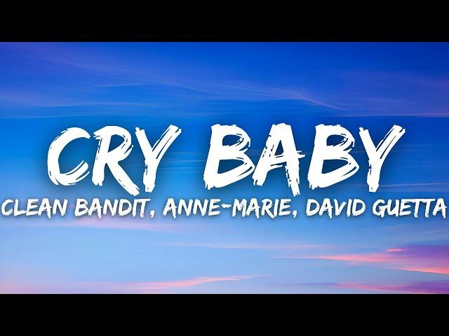 Clean Bandit, Anne-Marie, David Guetta - Cry Baby (Lyrics)