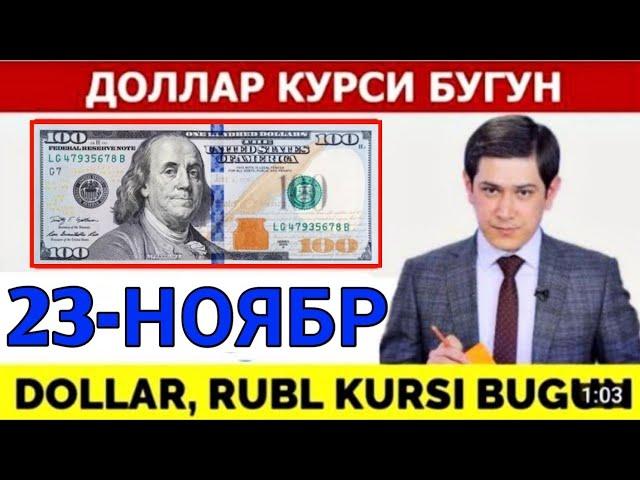 ДОЛЛАР КУРСИ БУГУН 23-НОЯБР