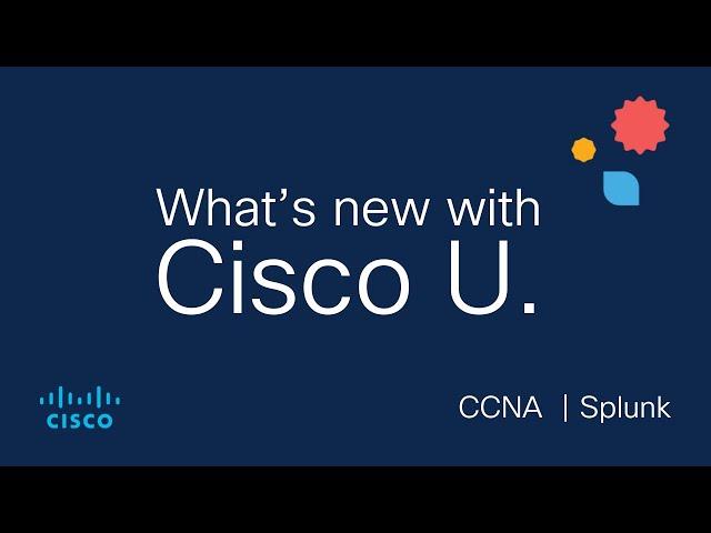 Splunk + CCNA | What's new with Cisco U. | September 2024