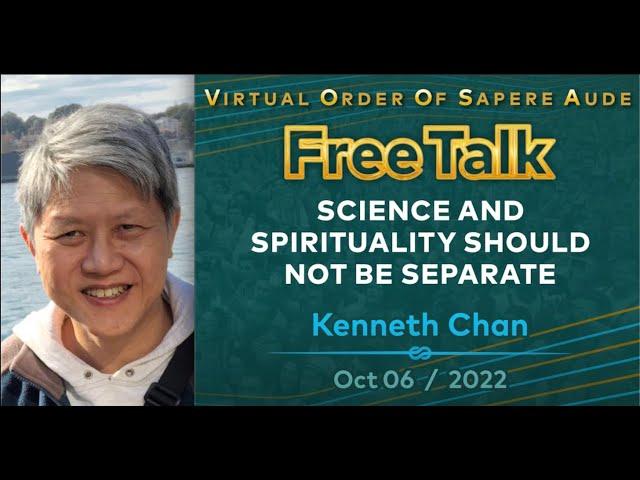 Science and Spirituality Should Not Be Separate by Kenneth Chan